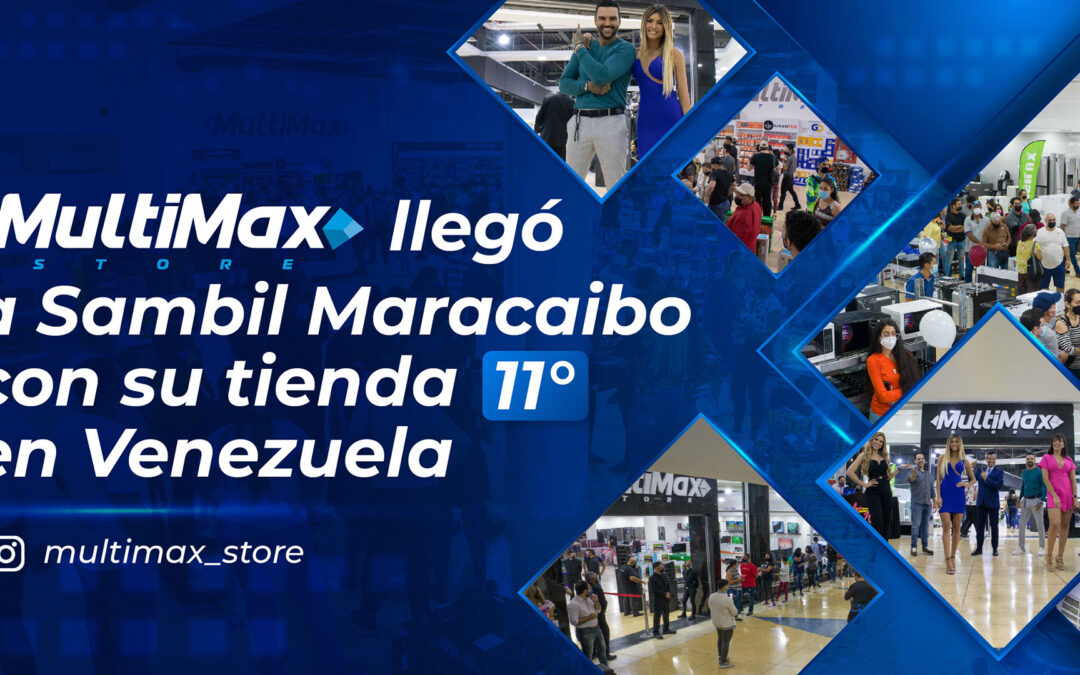 MultiMax llegó a Sambil Maracaibo con su tienda 11 en Venezuela