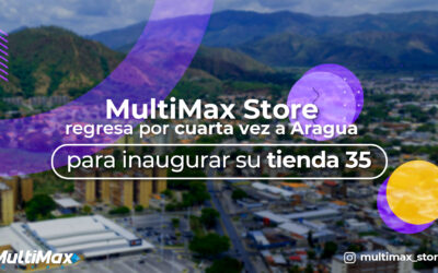 MultiMax Store regresa por cuarta vez a Aragua para inaugurar su tienda 35